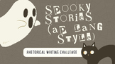 Rhetorically Spooky Stories