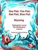 Rhyming One Fish Two Fish w ESOL modifications COMMON CORE