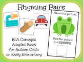 Rhyming Pairs- An ELA Concept Adapted Book for Autism Unit