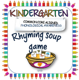 Rhyming soup game for Kindergarten