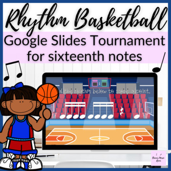 Preview of Rhythm Basketball Tournament // Sixteenth Notes Digital Music Game Google Slides