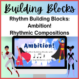 Rhythm Building Blocks Ambition! Rhythm Composition Projec