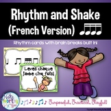 Rhythm Cards with Brain Breaks (FRENCH):  Tiri Tiri/Tika Tika