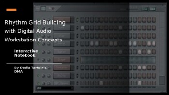 Preview of Rhythm Grid Building w/Digital Audio Workstation Concepts - Interactive Notebook