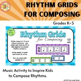 Rhythm Grids for Composing for Grades K-5