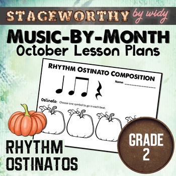 Preview of Rhythm Ostinato Lesson Plans - Grade 2 Music - October - Five Little Pumpkins