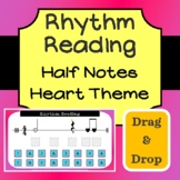 Rhythm Reading - Half Notes - Drag & Drop - Heart Theme