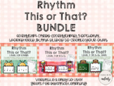Rhythm "This or That" Bundle: Over 120 Rhythms /5 Workshee