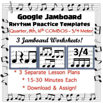Preview of Rhythm Worksheets - Quarter, 8th, 16th COMBOS 3/4 Time - Jamboard & EASEL