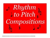 Rhythm to Pitch Elementary Music Composition
