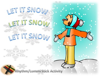 Preview of Rhythm/Lummi Stick Activity: Winter: Let It Snow G2-3
