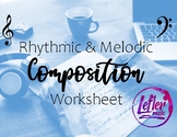 Rhythmic & Melodic Composition Worksheet