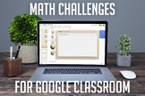 Rich Math Challenges for Google Classroom