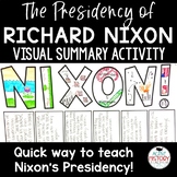 Richard Nixon Activity Visual Summary Quick Way to cover N