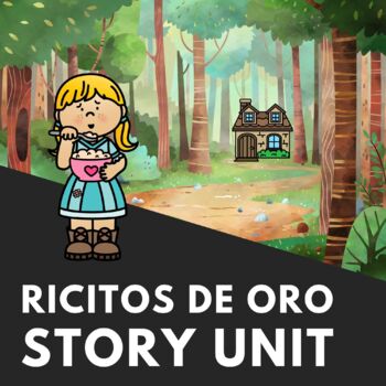Preview of Ricitos de Oro Spanish Story Unit for Elementary Students (Goldilocks)