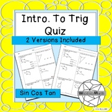 Right Triangle Intro. To Trig Quiz-(SohCahToa): 2 Versions