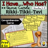 Rikki-Tikki-Tavi Comprehension Game & Activity | I Have, Who Has?