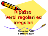 Ripasso Verbi al Presente ARE, ERE, IRE