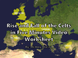 Rise and Fall of the Celts in Five Minutes Video Worksheet