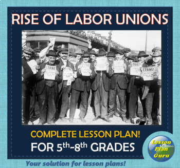 Preview of U.S. History: Industrial Revolution -Rise of Labor Unions COMPLETE Lesson Plan!