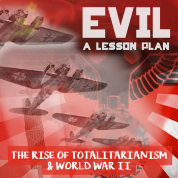 Preview of The Rise of Evil: WWII Dictators + Totalitarianism -  Lesson Plan & Readings