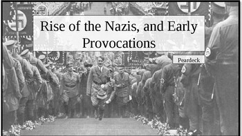 Preview of Rise of the Nazis, and Early Provocations PowerPoint/Peardeck