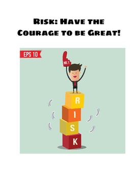 Preview of Risk: The Courage to be Great!