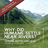 River Valley Civilizations Lesson Slides, Notes, & Quiz