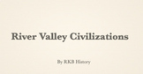River Valley Vocabulary Slides and Quizzes