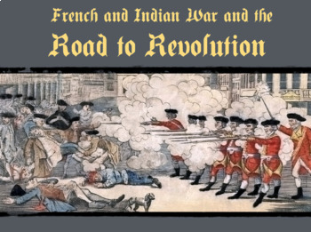 Preview of Road to Revolution Slideshow / French & Indian War (for Notes Packets)