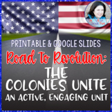 Road to Revolution: The Colonies Unite- An Active, Engaging Unit