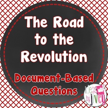 Preview of Road to the American Revolution DBQ Document-Based Questions