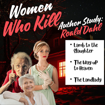 Preview of Roald Dahl Author Study Women Who Kill Middle School Short Story 3 Week Unit