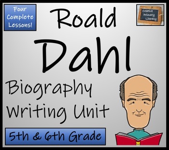 Preview of Roald Dahl Biography Writing Unit | 5th Grade & 6th Grade