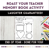 Roast Your Teacher - End of Year Activity -Teacher Memory 