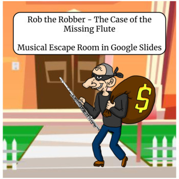 Preview of Rob The Robber - The Case of the Missing Flute  Music Escape Room/ Google Slides