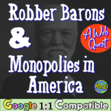 Robber Barons and Monopolies: A Web Quest & Video on 19th 
