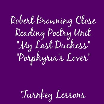 Preview of Robert Browning: "Porphyria's Lover" + "My Last Duchess" Close Reading Lecture