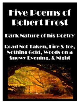 Preview of Robert Frost Poetry (5 Poems) Road Not Taken, Fire & Ice, Nothing Gold, Snowy ..