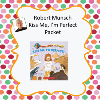 Preview of Robert Munsch Kiss Me, I'm Perfect