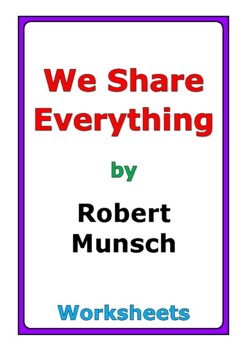 Robert Munsch We Share Everything worksheets