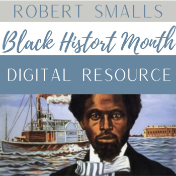 Preview of Robert Smalls Digital Lesson Plan - Black History Month - Interactive
