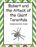 Robert and the Attack of the Giant Tarantula Comprehension Guide
