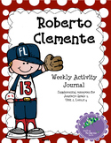 Roberto Clemente: Journey's 3rd Grade Weekly Activity Journal