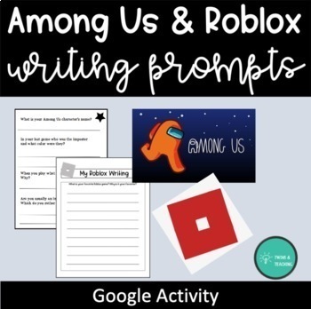Writing Prompts About Among Us And Roblox By Twins And Teaching Tpt - activity roblox