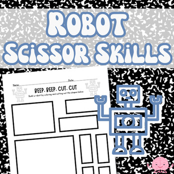 Preview of Robot Building Scissor Skills Activity: Cut, Assemble, Create!