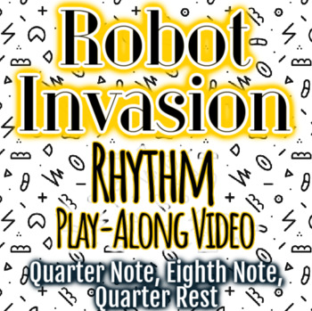 Preview of Robot Invasion! Ta, Ti-Ti, Rest - Rhythm Play-Along Video for Young Musicians