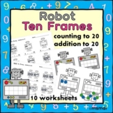 Robot Ten Frames Worksheets - Counting and Addition to 10 and 20