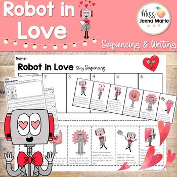 Preview of Robot in Love Valentine Writing Activities Sequencing Comprehension No Prep