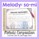 Robotic Messages: A so-mi Melodic Composition Activity